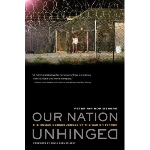 Our Nation Unhinged: The Human Consequences of the War on Terror