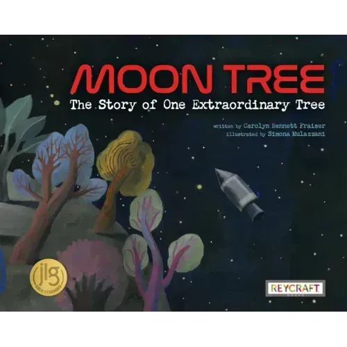 Moon Tree: The Story of One Extraordinary Tree: The Story of One Extraordinary Tree