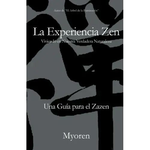 La Experiencia Zen: Una Guía para el Zazen