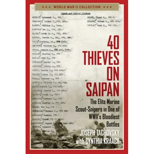 40 Thieves on Saipan: The Elite Marine Scout-Snipers in One of Wwii's Bloodiest Battles