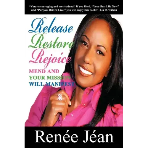 Release Restore Rejoice: Mend and Your Mission Will Manifest