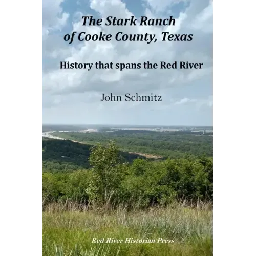 The Stark Ranch of Cooke County, Texas: History that Spans the Red River