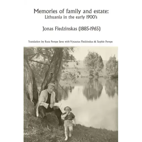 Memories of family and estate: Lithuania in the early 1900's