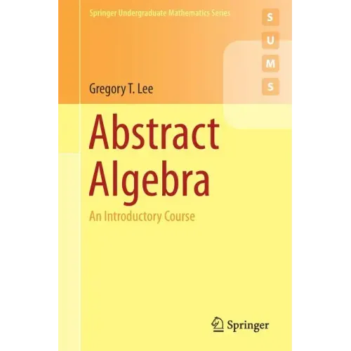 Abstract Algebra: An Introductory Course