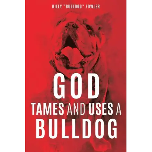 God Tames and Uses a Bulldog