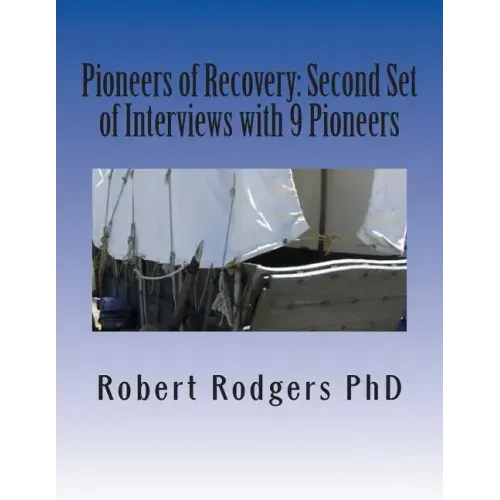 Pioneers of Recovery: Second Set of Interviews with 9 Pioneers: How People with Parkinson's Disease Reversed Their Symptoms