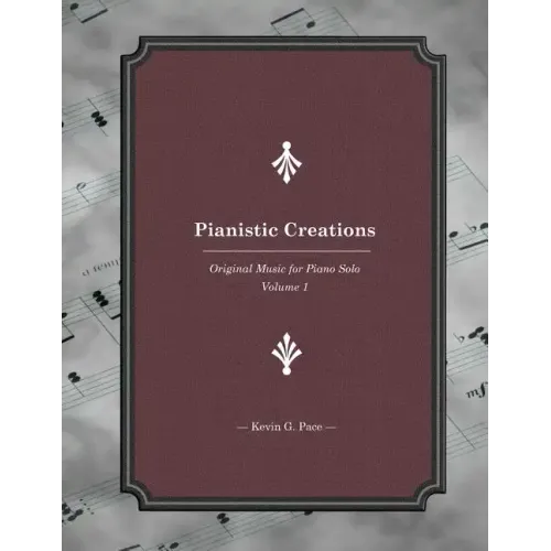Pianistic Creations Book 1: Piano Solos Book 1