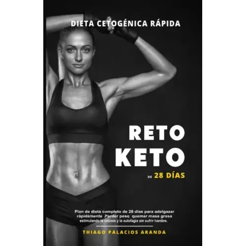 Dieta Cetogénica "Rápida" - RETO KETO DE 28 DÍAS: Plan de dieta completo de 28 días para adelgazar rápidamente. Perder peso, quemar masa grasa estimul