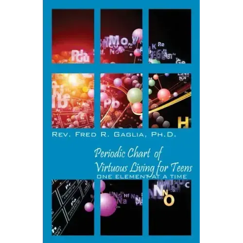 Periodic Chart of Virtuous Living for Teens: One Element at a Time