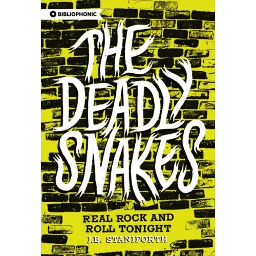 The Deadly Snakes: Real Rock and Roll Tonight