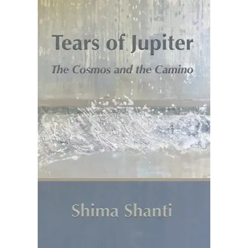 Tears of Jupiter: The Cosmos and the Camino