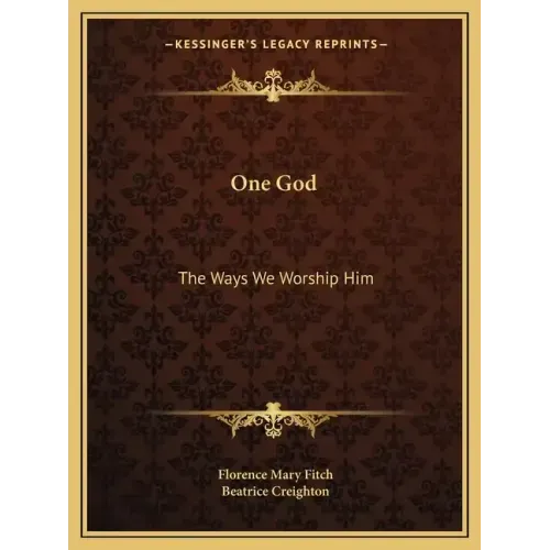 One God: The Ways We Worship Him