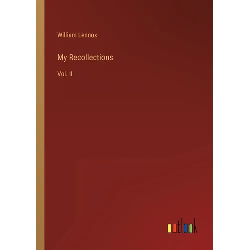 My Recollections: Vol. II
