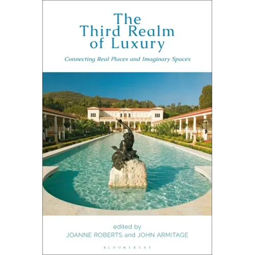 The Third Realm of Luxury: Connecting Real Places and Imaginary Spaces