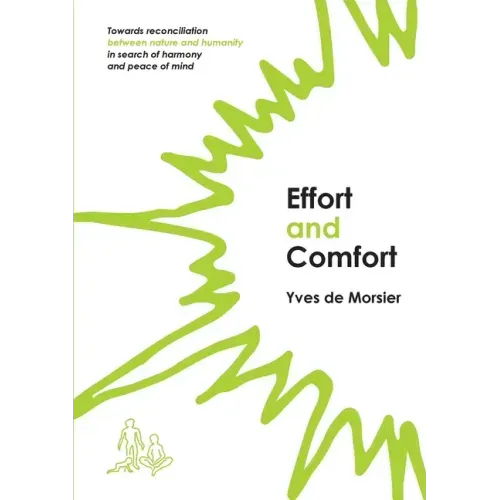 Effort and Comfort: Towards reconciliation between nature and humanity in search of harmony and peace of mind