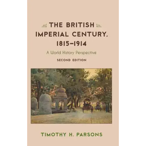 The British Imperial Century, 1815-1914: A World History Perspective