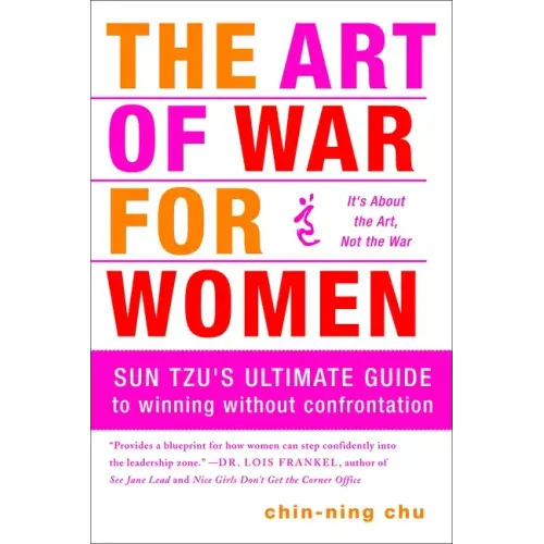 The Art of War for Women: Sun Tzu's Ultimate Guide to Winning Without Confrontation