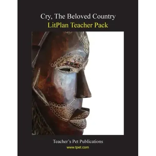 Litplan Teacher Pack: Cry the Beloved Counrty