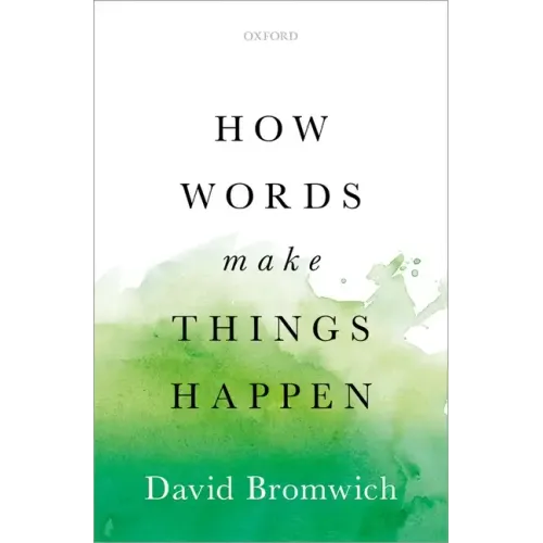 How Words Make Things Happen