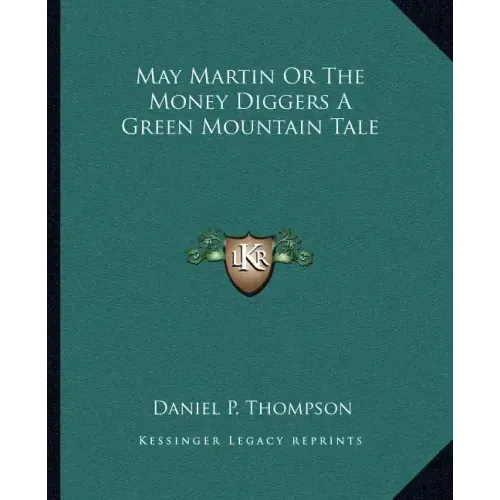 May Martin or the Money Diggers a Green Mountain Tale