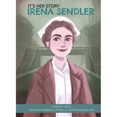 It's Her Story Irena Sendler a Graphic Novel