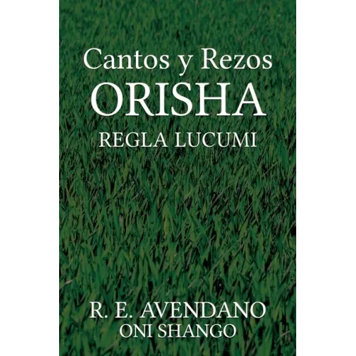 Cantos y Rezos ORISHA: Regla Lucumi