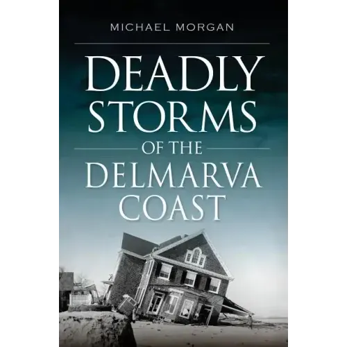 Deadly Storms of the Delmarva Coast