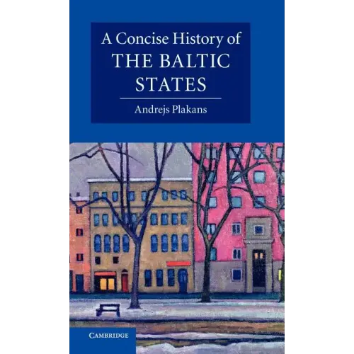A Concise History of the Baltic States