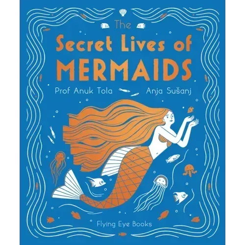 The Secret Lives of Mermaids