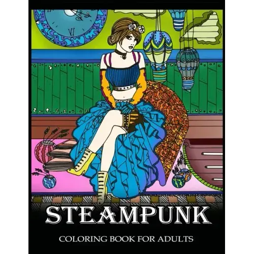 Steampunk Coloring Book for Adults: Women Steampunk Fashion Design