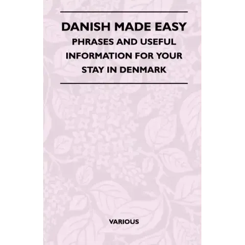 Danish Made Easy - Phrases and Useful Information for Your Stay in Denmark