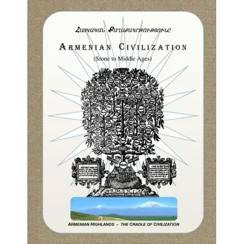 Armenian Civilization (Stone to Middle Ages): Armenian Highlands - the Cradle of Civilization