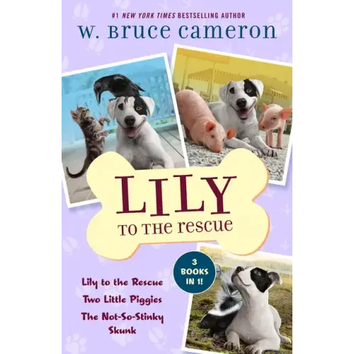 Lily to the Rescue Bind-Up Books 1-3: Lily to the Rescue, Two Little Piggies, and the Not-So-Stinky Skunk