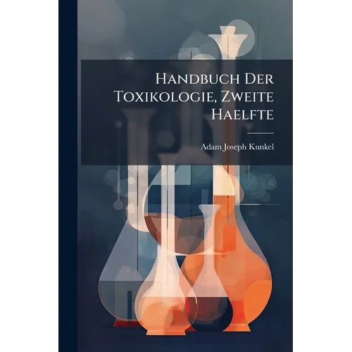 Handbuch Der Toxikologie, Zweite Haelfte