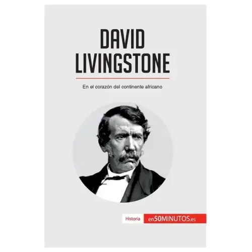 David Livingstone: En el corazón del continente africano