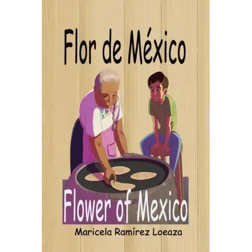 Flor de México: Flower of Mexico