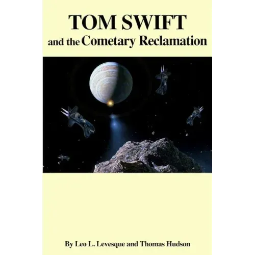 Tom Swift and the Cometary Reclamation