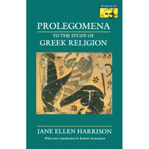 Prolegomena to the Study of Greek Religion