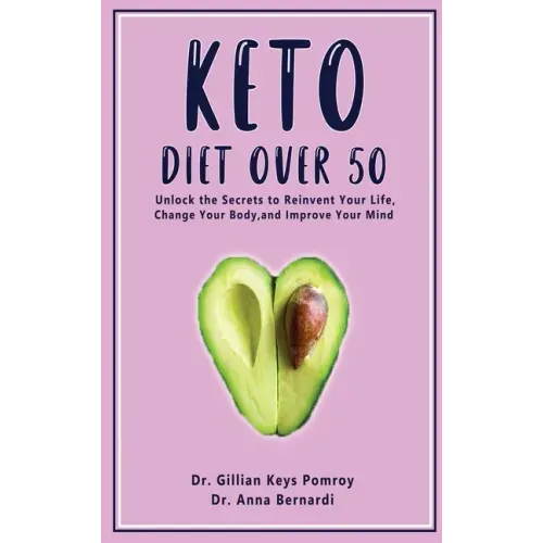 Keto Diet Over 50: Ketogenic Diet for Senior Beginners & Weight Loss Book After 50. Reset Your Metabolism with this Complete Guide for Wo