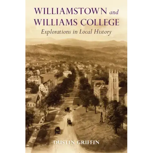Williamstown and Williams College: Explorations in Local History