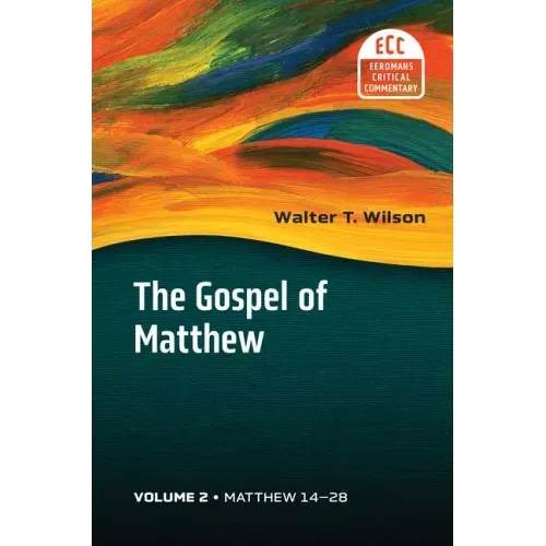 The Gospel of Matthew, Vol. 2: Matthew 14-28 Volume 2