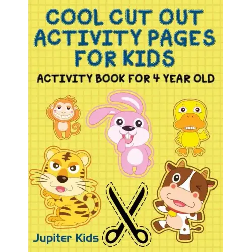 Cool Cut Out Activity Pages For Kids: Activity Book For 4 Year Old
