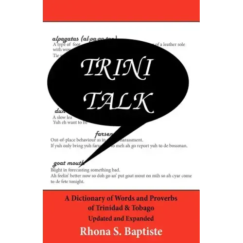 Trini Talk: A Dictionary of Words and Proverbs of Trinidad & Tobago