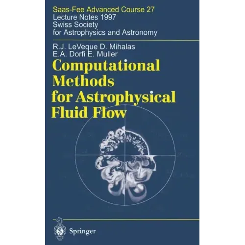 Computational Methods for Astrophysical Fluid Flow: Lecture Notes 1997 Swiss Society for Astrophysics and Astronomy
