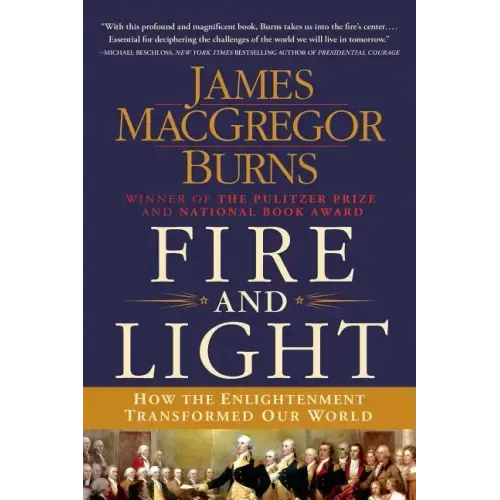 Fire and Light: How the Enlightenment Transformed Our World