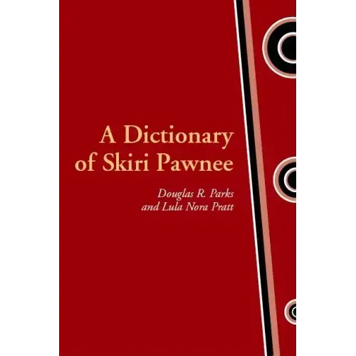 A Dictionary of Skiri Pawnee
