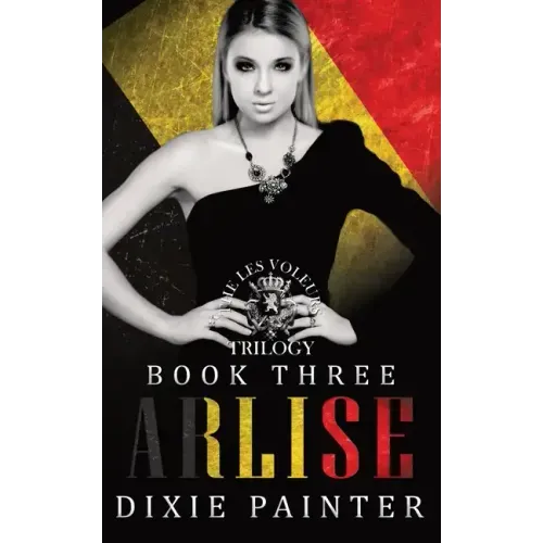 Arlise: Les Voleurs Trilogy Book Three: Social Rejects Syndicate