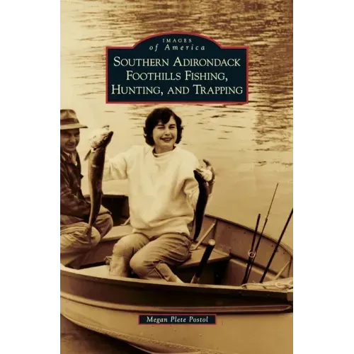 Southern Adirondack Foothills Fishing, Hunting, and Trapping