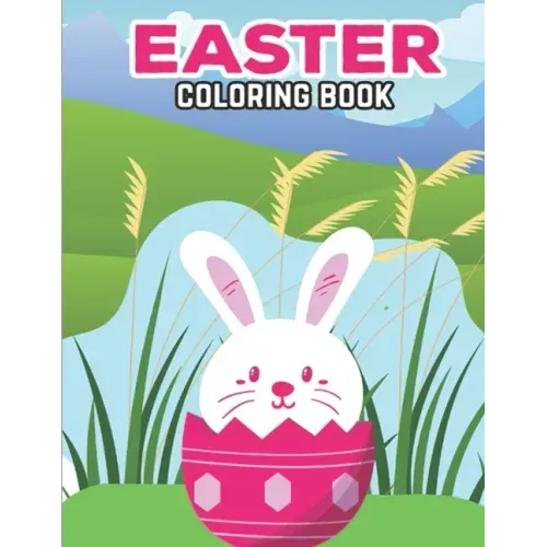 Easter Coloring Book: Easter Coloring Book for Children Boys and Girls. Easter Day Funny Bunny Coloring Book