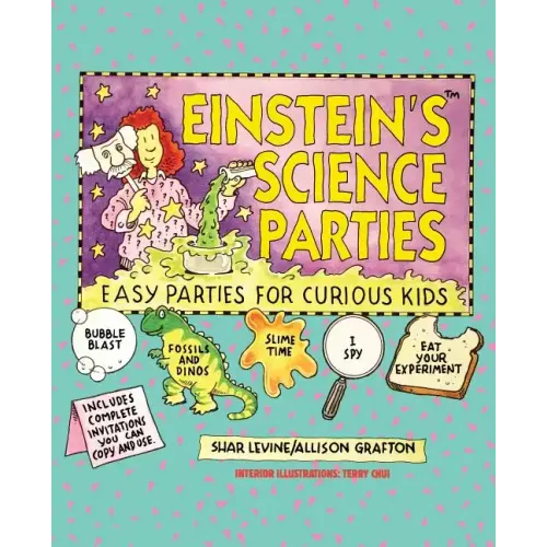 Einstein's Science Parties: Easy Parties for Curious Kids